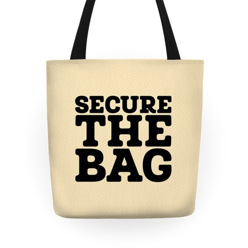 Secure The Bag Tote Bag